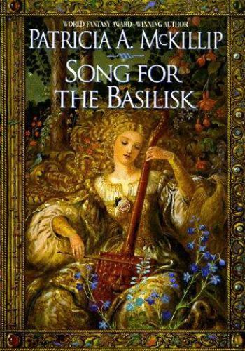 Song for the basilisk - the,